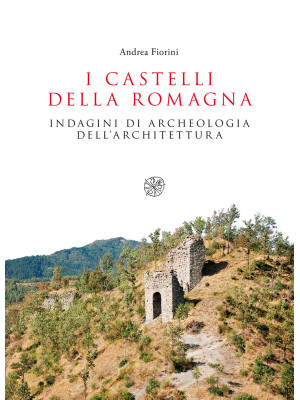I castelli della Romagna. I...