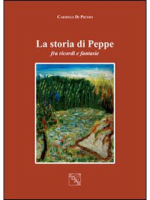 La storia di Peppe. Fra ric...