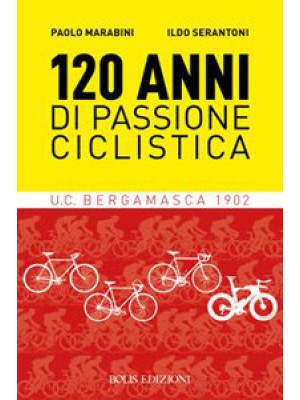 120 anni di passione ciclis...