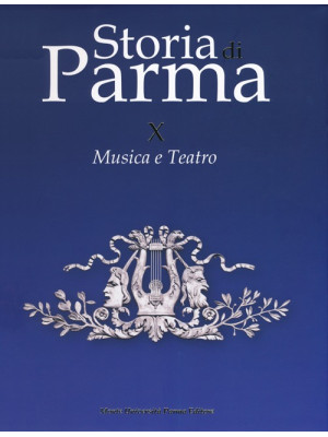 Storia di Parma. Vol. 10: M...