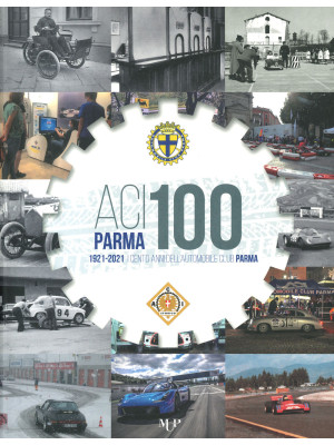 ACI Parma 100. 1921-2021 ce...