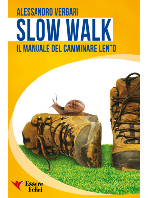 Slow walk. Il manuale del c...