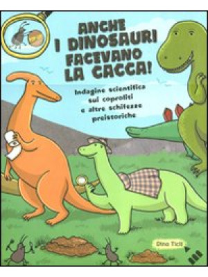Anche i dinosauri facevano ...