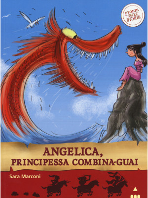 Angelica, principessa combina-guai. Storie nelle storie. Ediz. illustrata