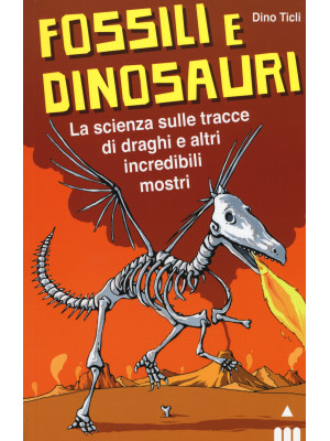 Fossili e dinosauri. La sci...