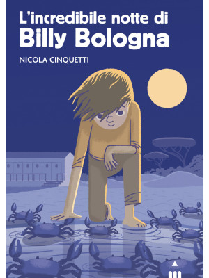 L'incredibile notte di Billy Bologna