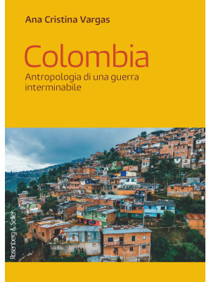 Colombia. Antropologia di u...