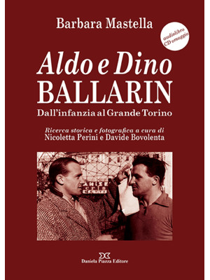 Aldo e Dino Ballarin. Dall'...