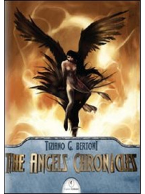 The Angels chronicles. Ediz...