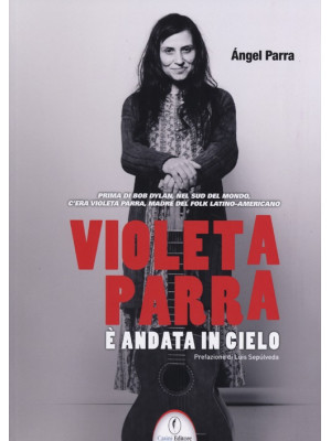 Violeta Parra è andata in c...