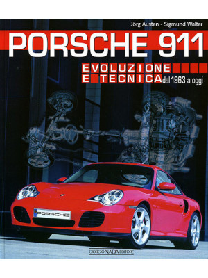 Porsche 911. Evoluzione e t...