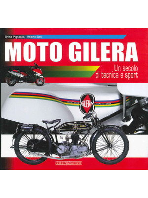 Moto Gilera. Un secolo di t...