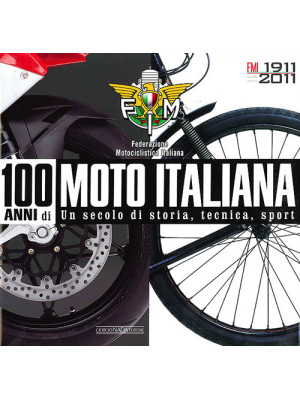 100 anni di moto italiana. ...