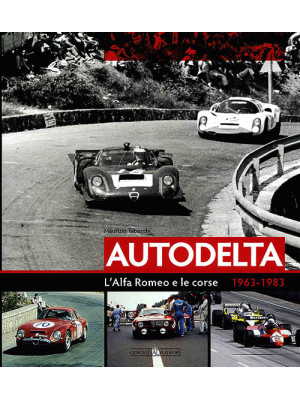 Autodelta. L'Alfa Romeo e l...