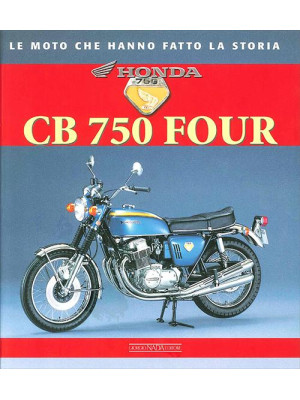 Honda CB 750 Four. Ediz. il...