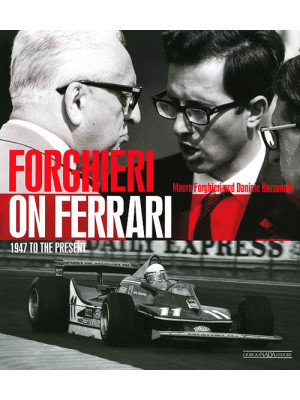 Forghieri on Ferrari. 1947 ...