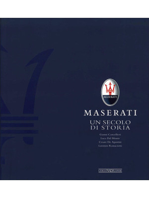 Maserati. Un secolo di storia