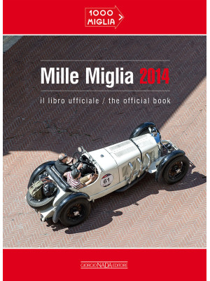 Mille miglia 2014. Ediz. it...