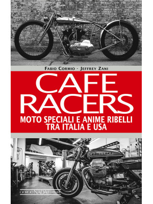 Cafe Racers. Moto speciali ...
