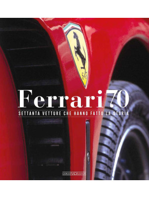 Ferrari 70. Settanta vettur...