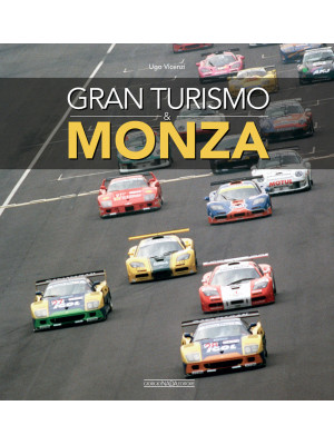 Gran turismo & Monza. Ediz....