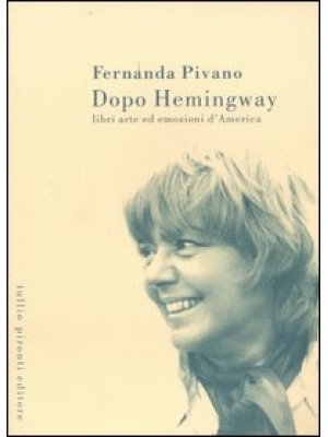 Dopo Hemingway. Libri, arte...