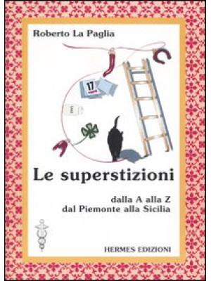 Le superstizioni. Dalla A a...