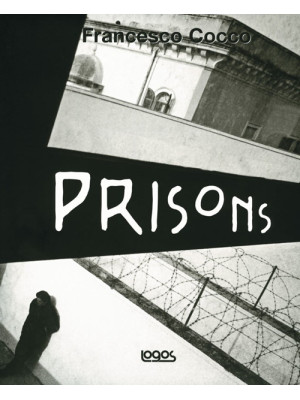 Prisons. Ediz. illustrata