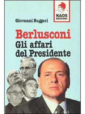 Berlusconi. Gli affari del ...