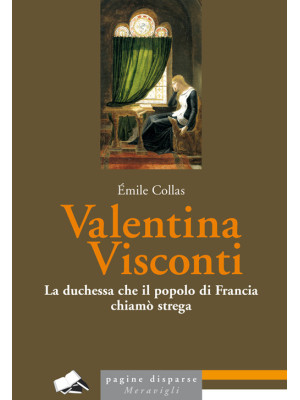 Valentina Visconti. La duch...