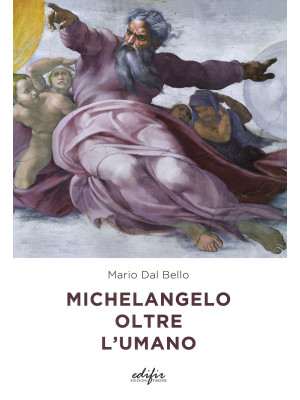 Michelangelo oltre l'umano....