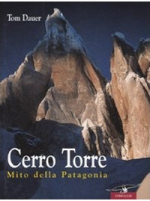 Cerro Torre. Mito della Pat...