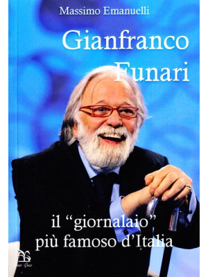 Gianfranco Funari. Il «gior...