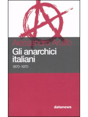 Gli anarchici italiani 1870...