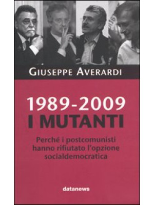 1989-2009. I mutanti. Perch...