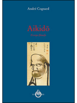 Aikido. Il corpo filosofo