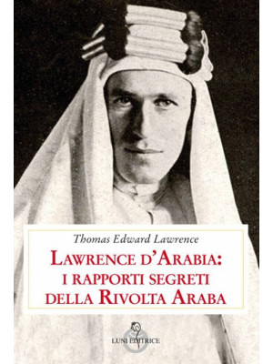 Lawrence d'Arabia: i rappor...