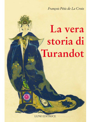 La vera storia di Turandot ...