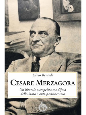 Cesare Merzagora. Un libera...