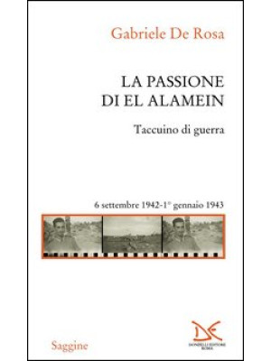 La passione di El Alamein. ...