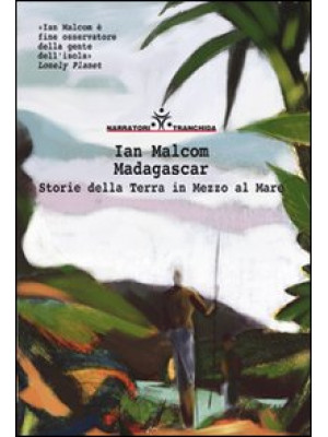 Madagascar. Storie della te...