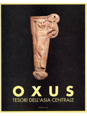Oxus. Tesori dell'Asia cent...