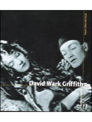 David Wark Griffith. Ediz. ...
