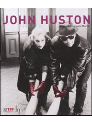 John Huston. Ediz. illustrata