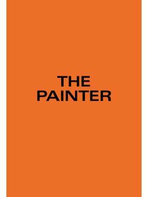 The Painter. Ediz. tedesca ...