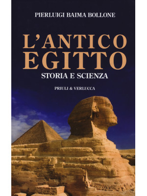 L'antico Egitto. Storia e s...