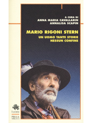 Mario Rigoni Stern. Un uomo...