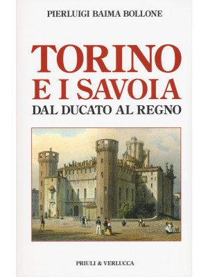 Torino e i Savoia dal Ducat...