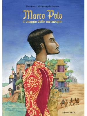 Marco Polo. Il viaggio dell...