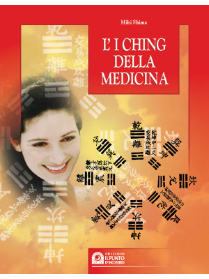 I Ching della medicina. Man...